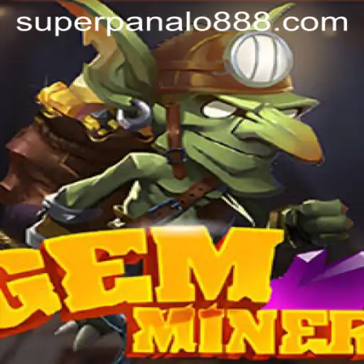 Discover the Thrilling World of GemMiner with Superpanalo Strategy